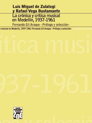 cover image of La crónica y la crítica musical en Medellín, 1937-1961